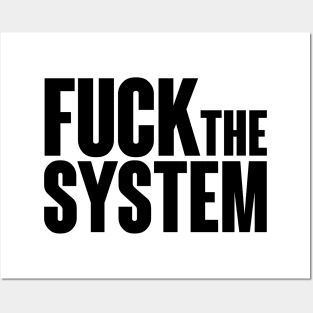 Fuck the system direct and clear. Posters and Art